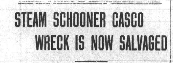 Newspaper headline from SLO Daily Telegram 31JUN1913 p1 col1 of shipwreck Casco
