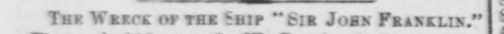 Newspaper headline from Daily Alta California 20JAN1865 p1 col1 of shipwreck Sir John Frankln