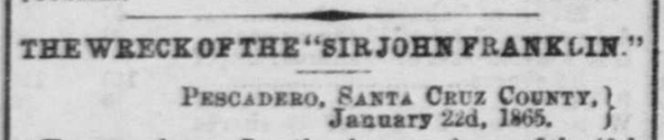 Newspaper headline from Daily Alta California 24JAN1865 p1 col2 of shipwreck Sir John Franklin